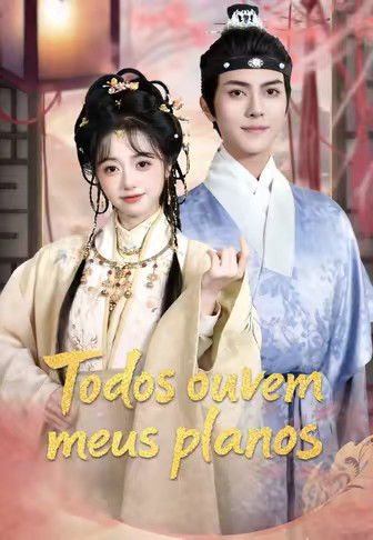 Todos ouvem meus planos