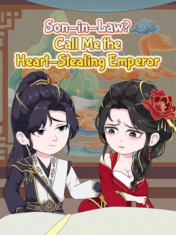 Son-in-Law? Call Me the Heart-Stealing Emperor
