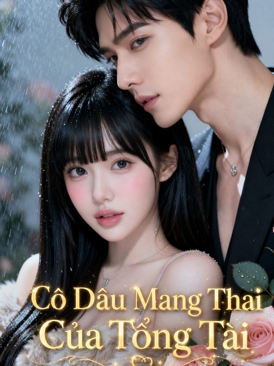 Tổng Tài Cưng Chiều Vợ Bầu