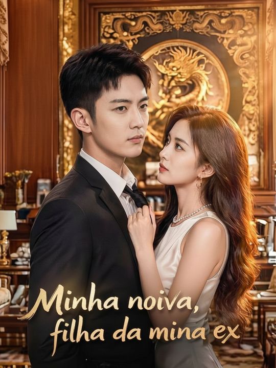 Minha noiva, filha da minha ex