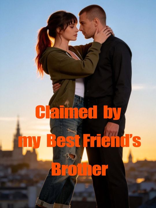 Claimed by my Best Friend's Brother