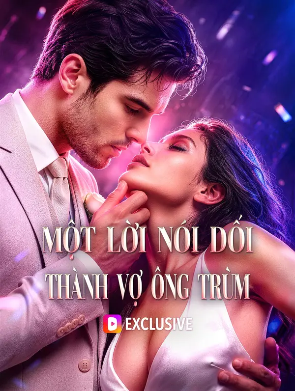 Một Lời Nói Dối, Thành Vợ Ông Trùm
