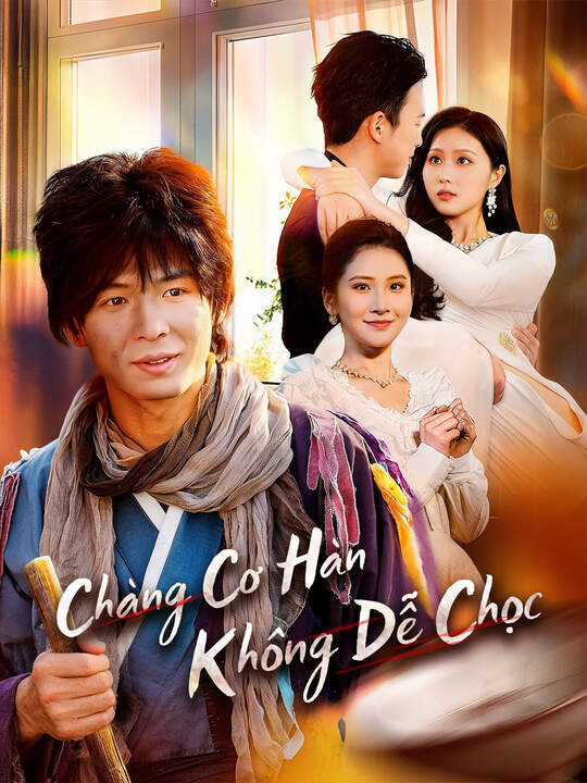 Chàng Cơ Hàn Không Dễ Chọc