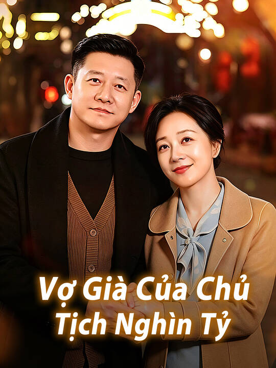 Vợ Già Của Chủ Tịch Nghìn Tỷ