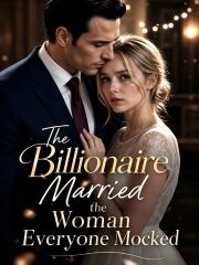 The Billionaire Married the Woman Everyone Mocked