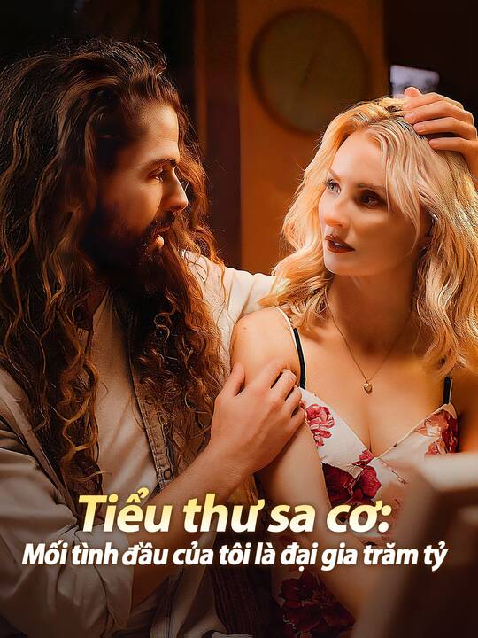 Tiểu thư sa cơ: Mối tình đầu của tôi là đại gia trăm tỷ