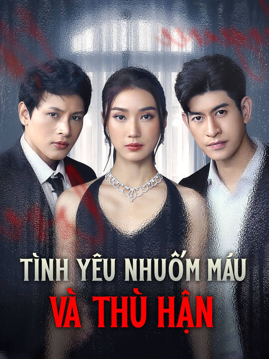Tình yêu nhuốm máu và thù hận