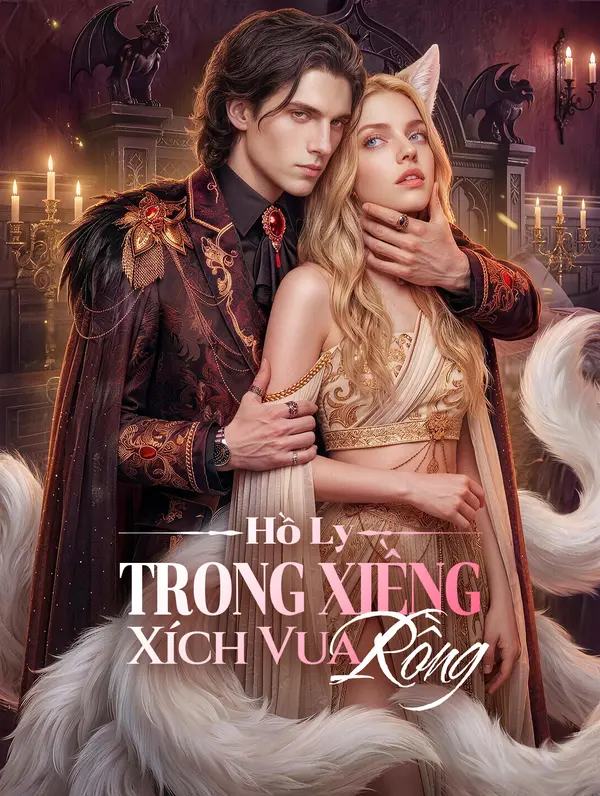 Hồ Ly Trong Xiềng Xích Vua Rồng