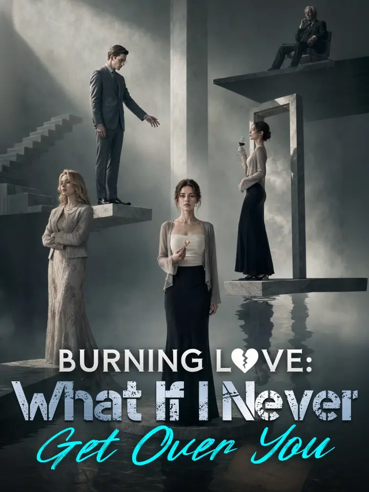 Burning Love: What If I Never Get Over You