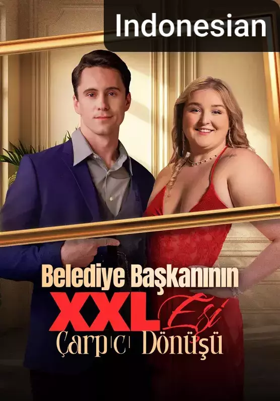 Belediye Başkanının XXL Eşi: Çarpıcı Dönüşü(Dublajlı) [Indonesian] (2024)