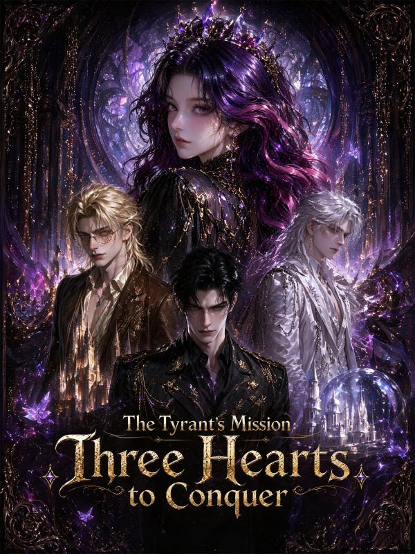 The Tyrant's Mission: Three Hearts to Conquer