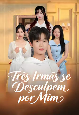 Três Irmãs se Desculpem por Mim
