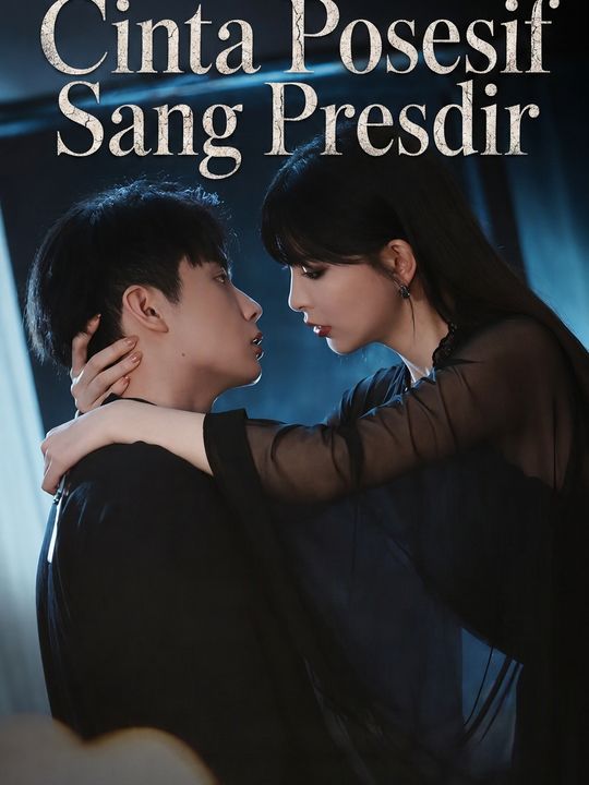 Cinta posesif sang presdir