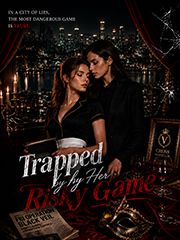 Trapped by Her Risky Game