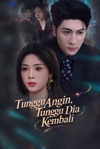 Tunggu Angin, Tunggu Dia Kembali