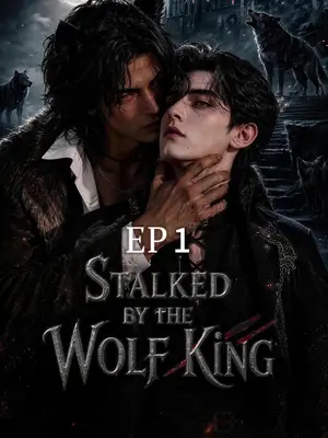 Stalked by the Wolf King