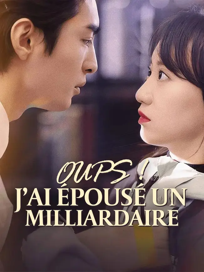 OUPS ! J’AI ÉPOUSÉ UN MILLIARDAIRE. (2025)