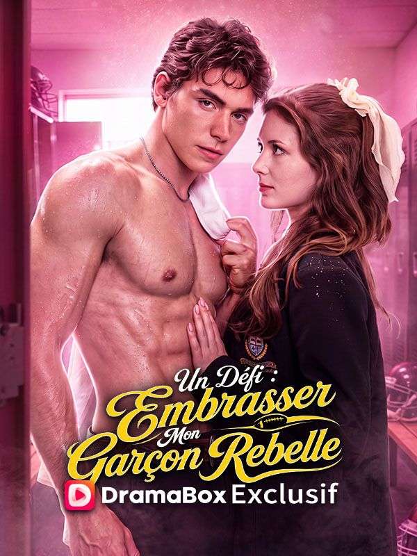 Un Défi : Embrasser Mon Garçon Rebelle