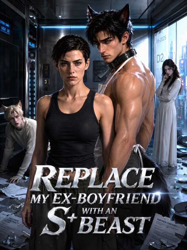 Replacing My Ex with an S+ Beast