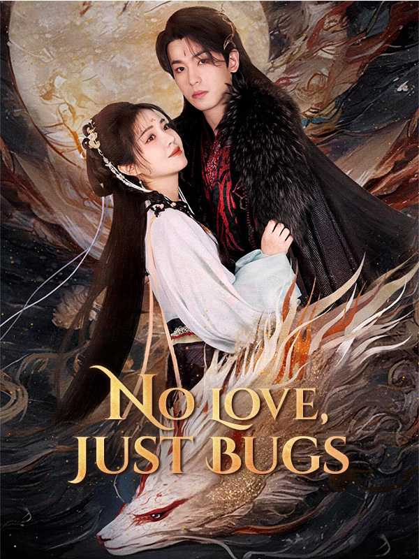 No Love, Just Bugs