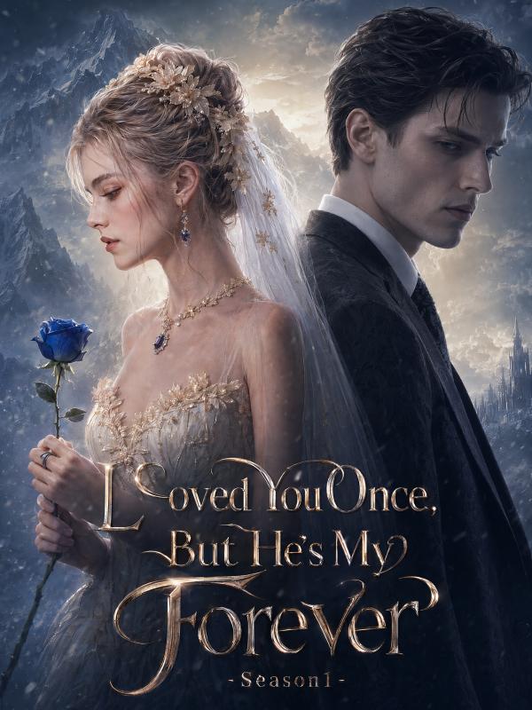 Loved You Once, But He's My Forever Season1
