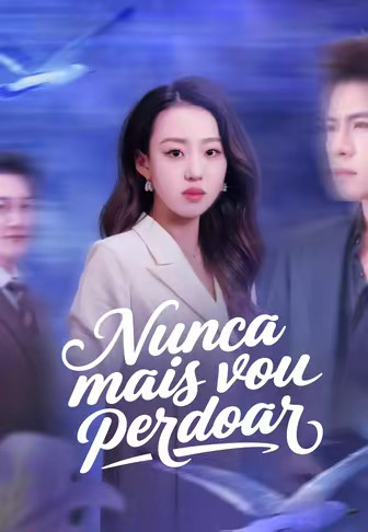 Nunca mais vou perdoar