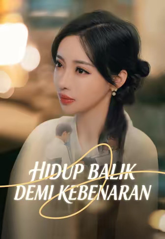 Hidup Balik Demi Kebenaran