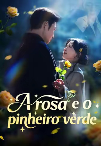 (Dublado)A rosa e o pinheiro verde
