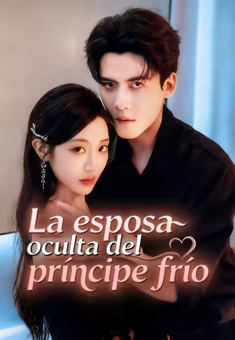 La esposa oculta del príncipe frío