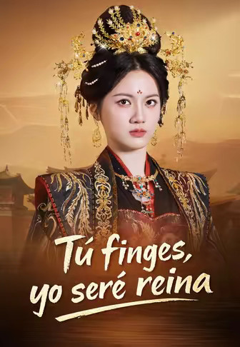 Tú finges, yo seré reina