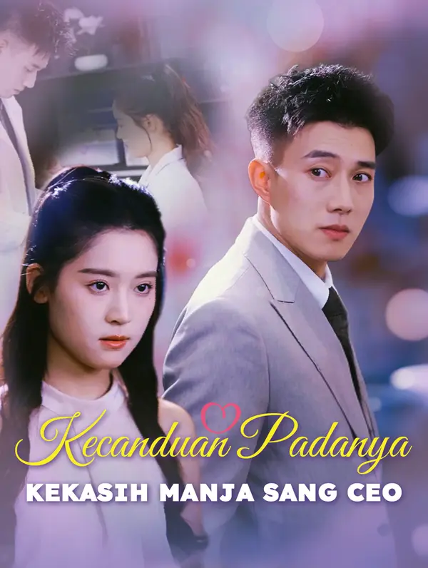 Kecanduan Padanya: Kekasih Manja Sang CEO(Sulih Suara)