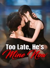 Too Late, He's Mine Now [English] (2024)