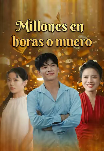 Millones en horas o muero