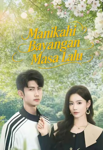 Manikahi Bayangan Masa Lalu