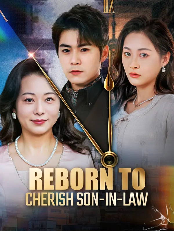 Reborn to Cherish Son-in-Law (2025)