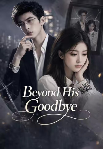 Beyond His Goodbye