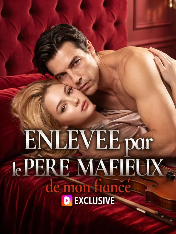 Enlevée par le père mafieux de mon fiancé