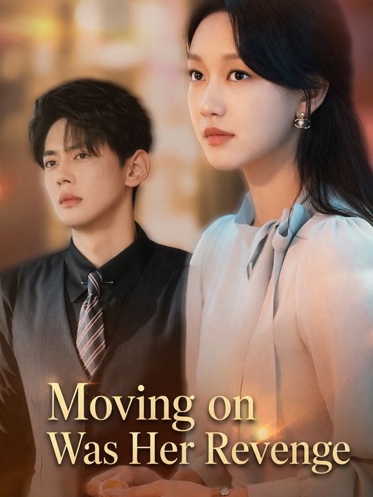 Moving on Was Her Revenge