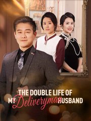 The Double Life of My Deliveryman Husband (2024)