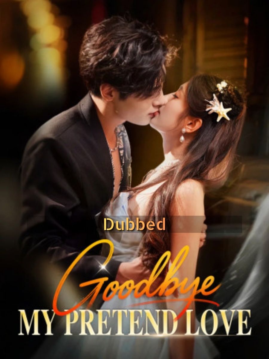(Dubbed)Goodbye, My Pretend Love