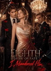 The Eighth Draw of Fate: I Abandoned Him (2024)