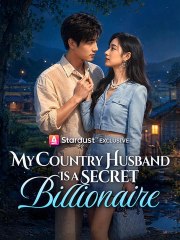 My Country Husband Is a Secret Billionaire (2024)