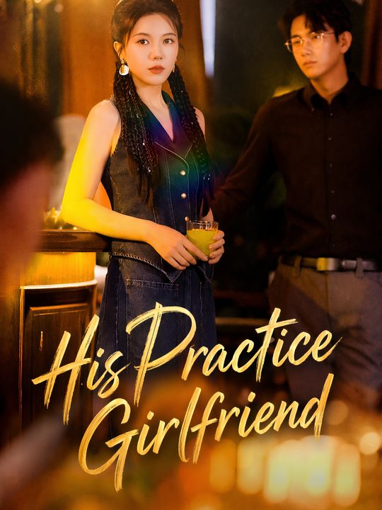 His Practice Girlfriend