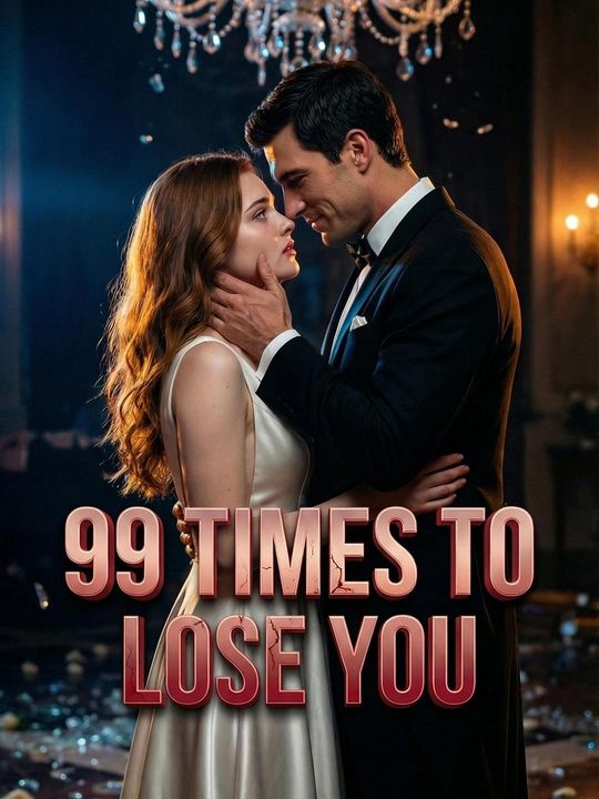 99 times to lose you
