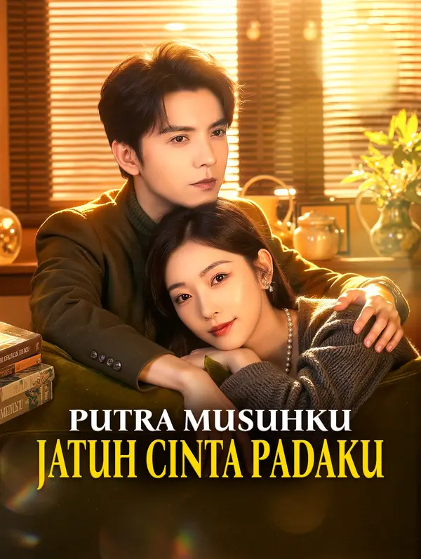 Putra Musuhku Jatuh Cinta Padaku