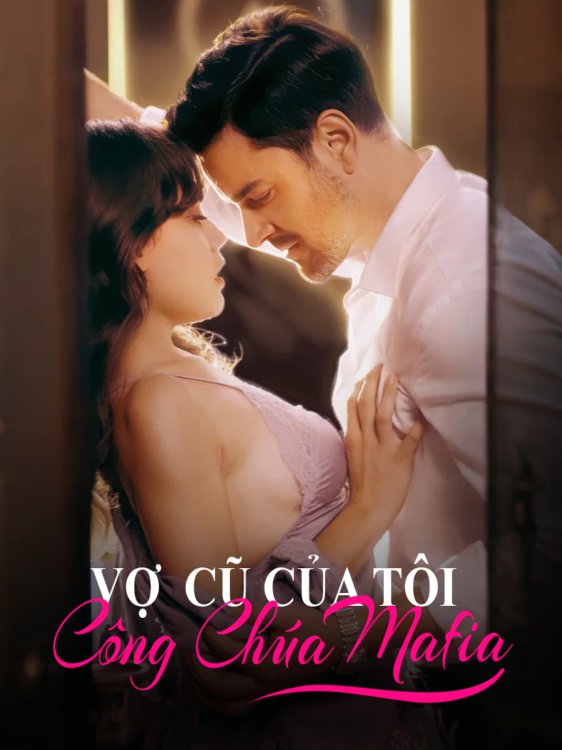Vợ cũ của tôi,công chúa Mafia