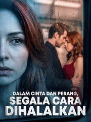 Dalam cinta dan perang segala cara dihalalkan