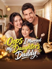 Oops I Married My Daughters Daddy (2024)