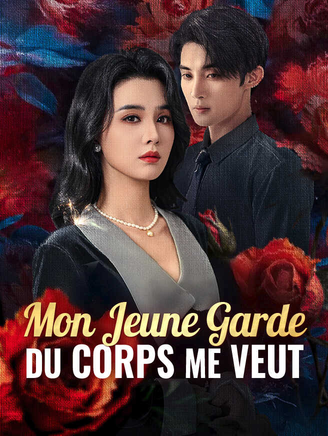 Mon Jeune Garde du Corps Me Veut