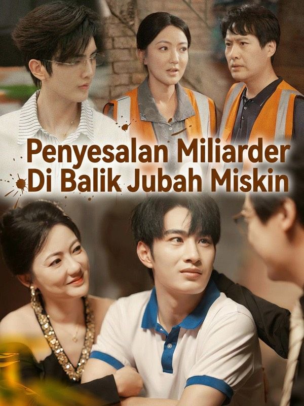 Penyesalan Miliarder Di Balik Jubah Miskin (2026)